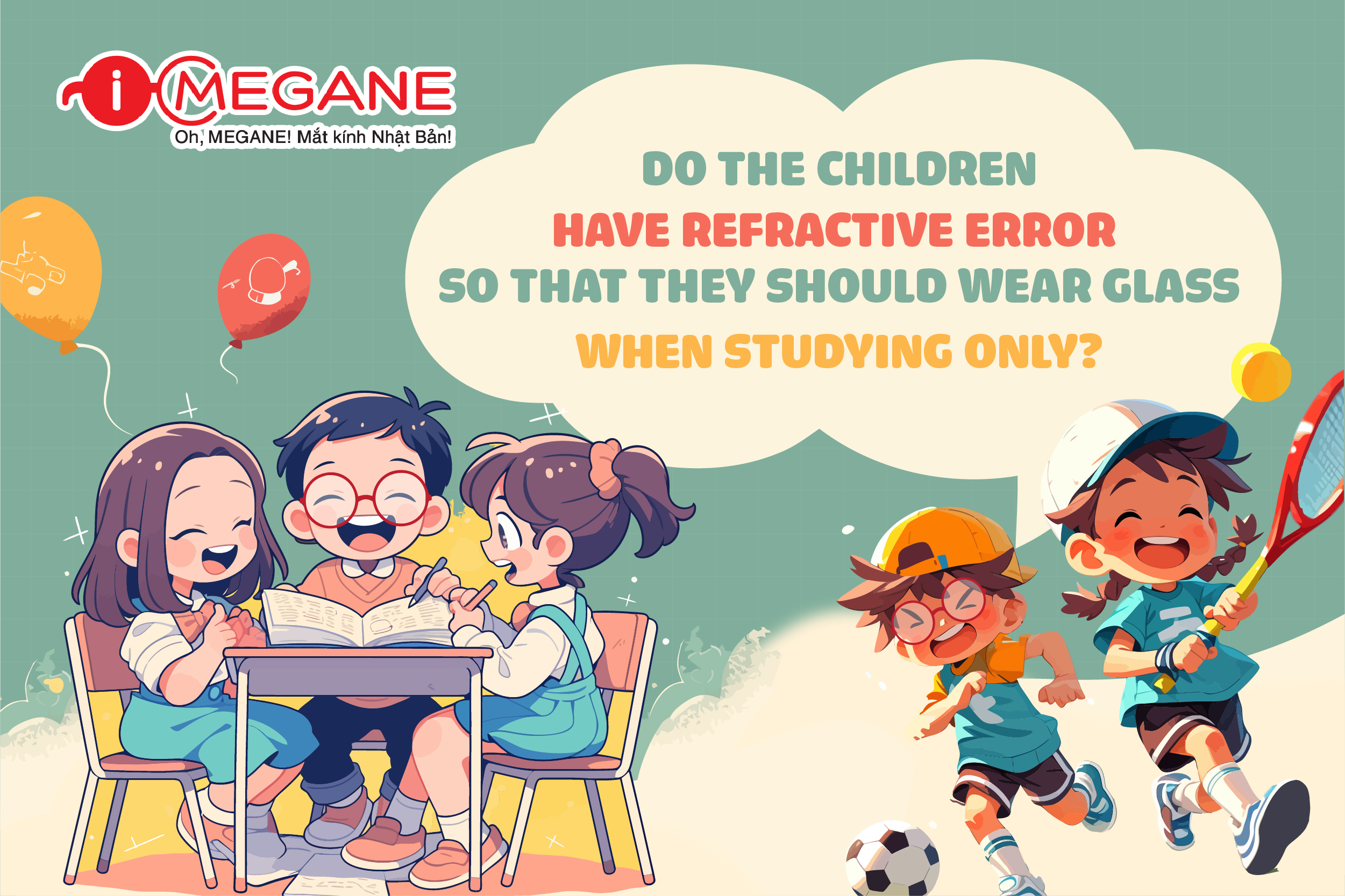 Do the children have refractive error so that they should wear glasses when studying only?